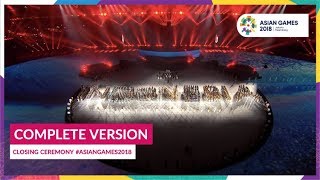 Closing Ceremony of 18th Asian Games Jakarta  Palembang 2018 Complete Version [upl. by Roy]