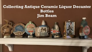 Collecting Antique Ceramic Liquor Decanter Bottles Jim Beam [upl. by Bainbrudge]