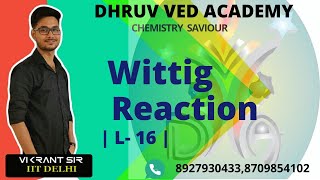 Wittig Reaction  Name Reaction L16  IITJAM  DU MSc  CSIRNET  GATE [upl. by Alcott986]