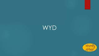 Wyd Meaning [upl. by Truelove370]