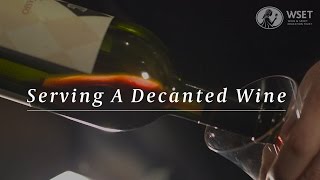 WSET Wine Service Series  Serving a Decanted Wine [upl. by Hplar]