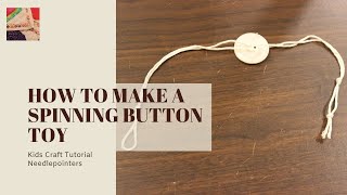 Spinning Button Toy  How to Make a Button Whirlgig [upl. by Ailime]