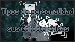 Tipos de personalidad y sus características [upl. by Eam]