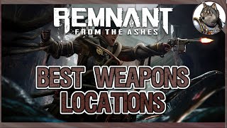 REMNANT FROM THE ASHES  Best Weapons Locations [upl. by Ellinger423]