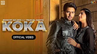 KOKA Official Video Mankirt Aulakh  Simar Kaur  Pranjal Dahiya  Punjabi Song 2023 [upl. by Dieter]