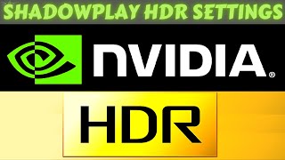 How to Record HDR Gameplay Using Nvidia Shadowplay [upl. by Eeralih]