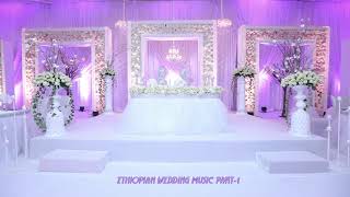 Ethiopian wedding music collection part 1 ቁጥር 1 ምርጥ የሰርግ ዘፈኖች ስብስብ 2021 [upl. by Ltney]