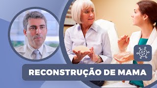 Conheça o procedimento de reconstrução de mama [upl. by Etnahsal]