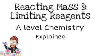 Reacting Mass Limiting Reagents Percentage Yield amp Atom Economy  A level Chemistry [upl. by Yarak]